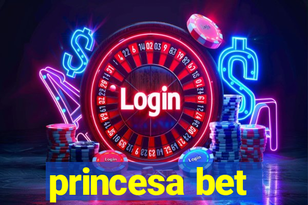 princesa bet