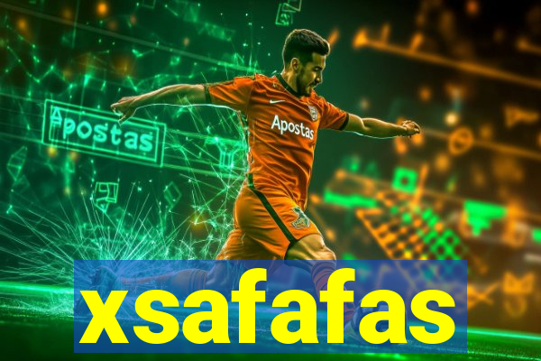 xsafafas