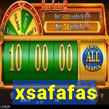 xsafafas
