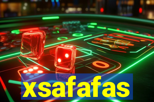 xsafafas