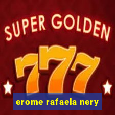 erome rafaela nery