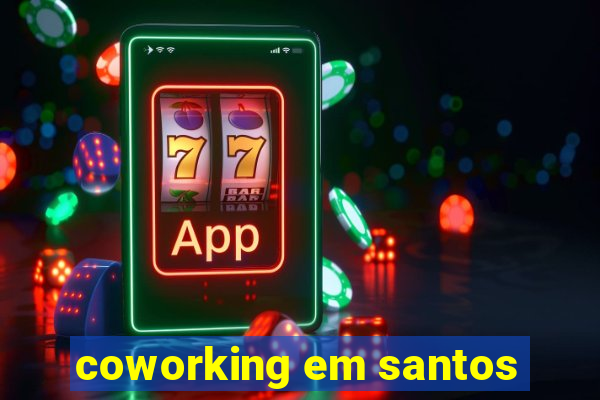 coworking em santos
