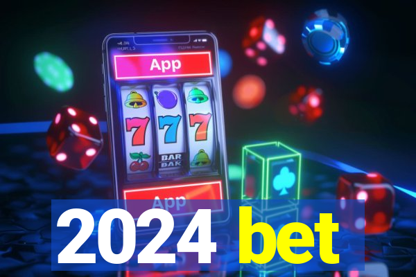 2024 bet
