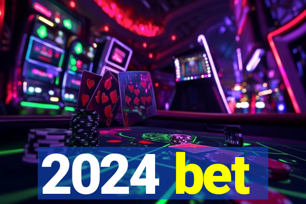2024 bet
