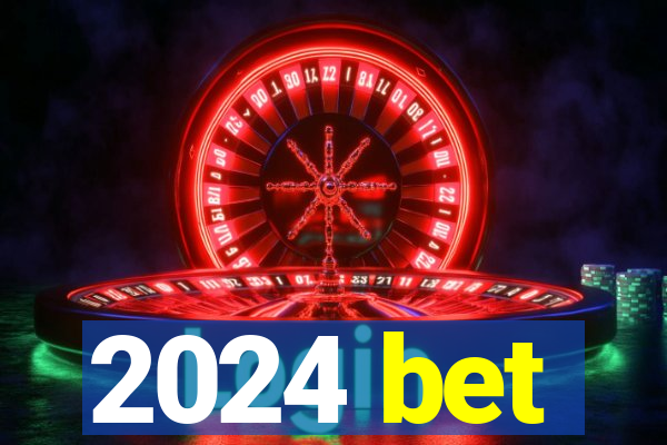 2024 bet