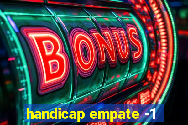 handicap empate -1