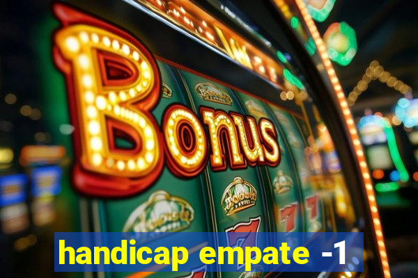 handicap empate -1