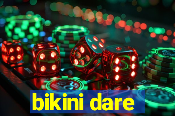 bikini dare