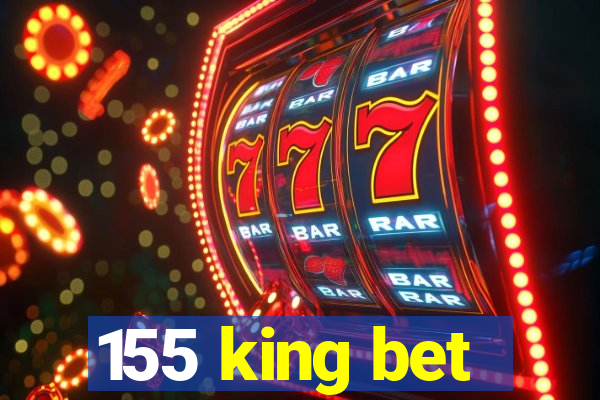 155 king bet