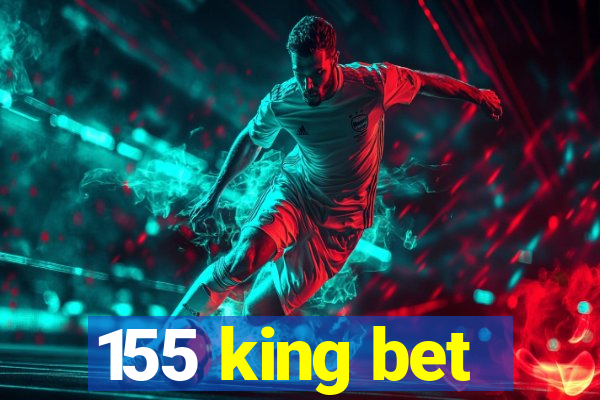 155 king bet
