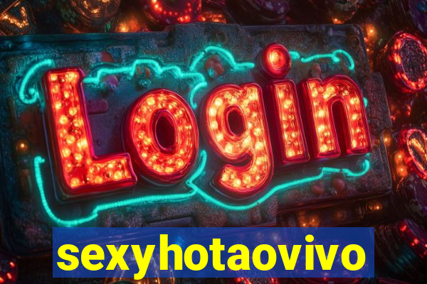 sexyhotaovivo