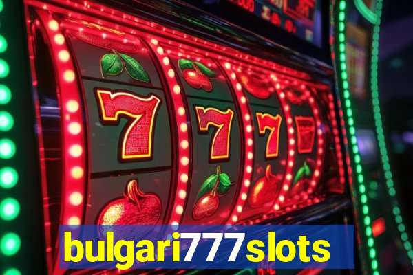 bulgari777slots.com