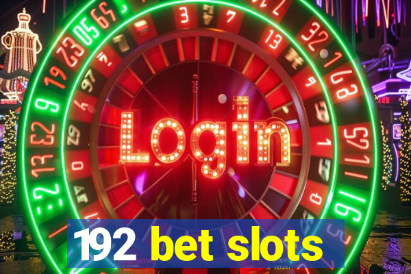 192 bet slots