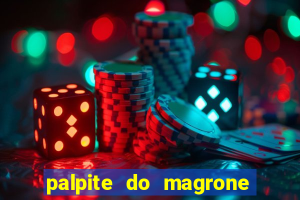 palpite do magrone para federal hoje