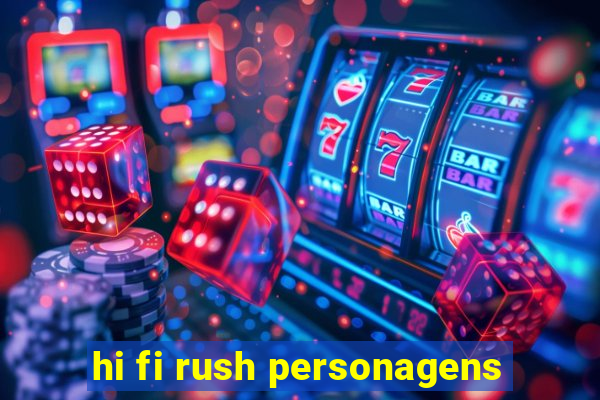 hi fi rush personagens