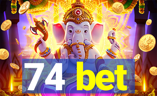 74 bet