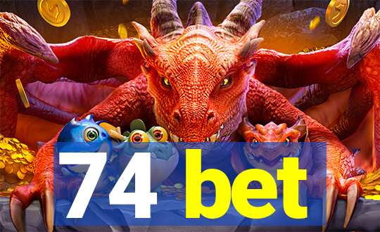 74 bet