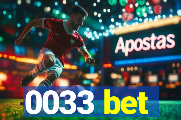0033 bet