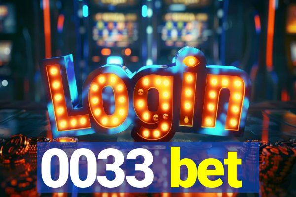 0033 bet