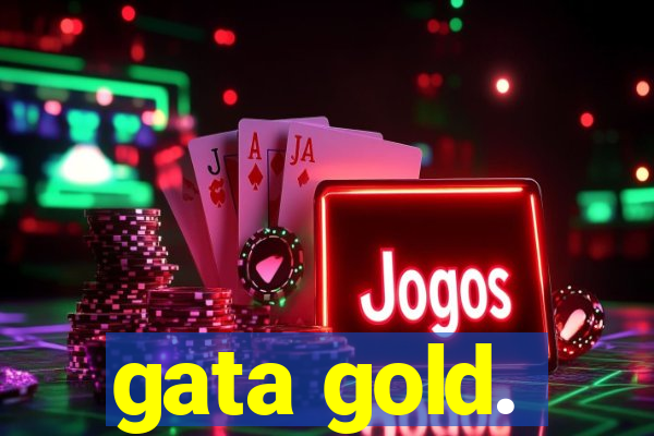 gata gold.