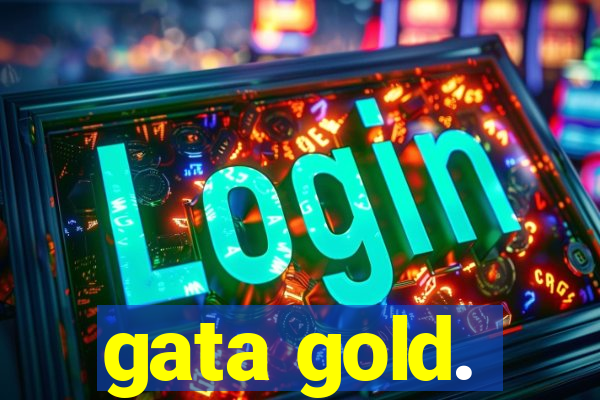 gata gold.