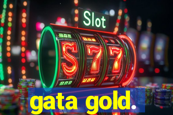 gata gold.