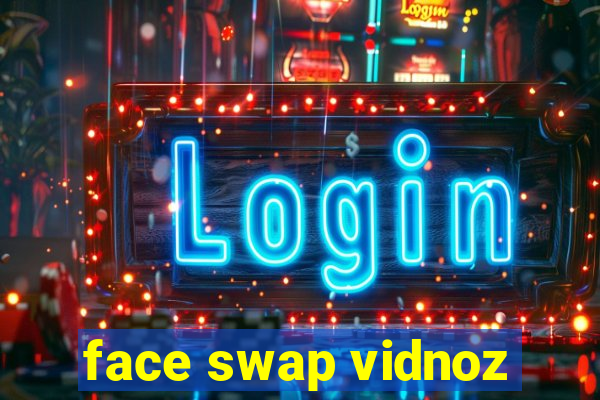 face swap vidnoz