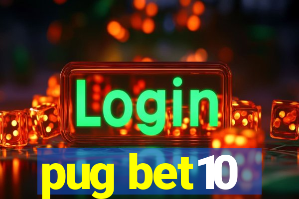 pug bet10