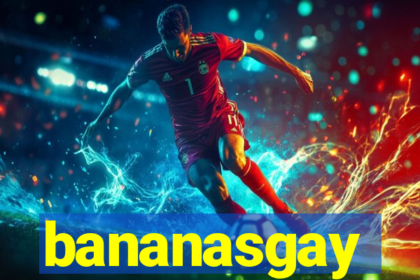 bananasgay