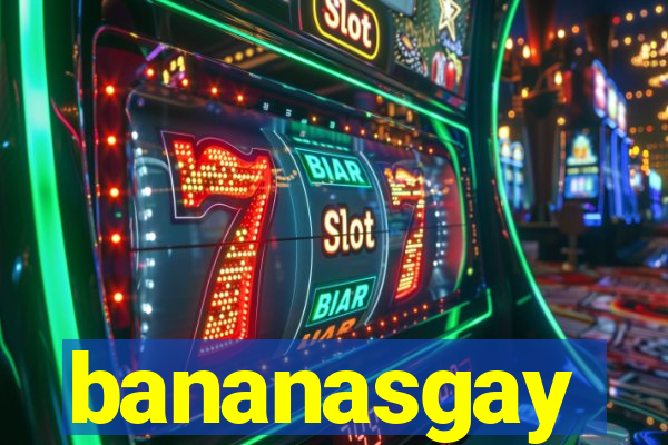 bananasgay