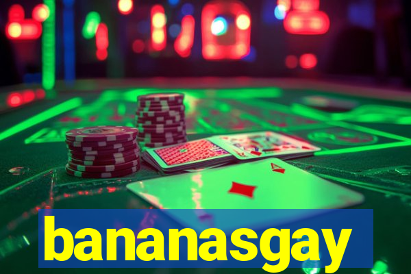 bananasgay