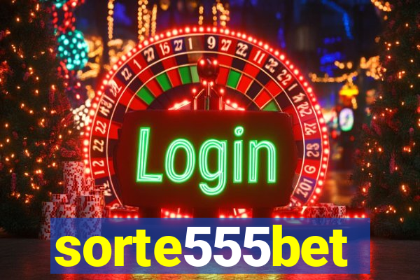 sorte555bet