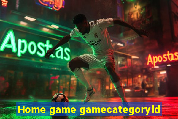 Home game gamecategoryid
