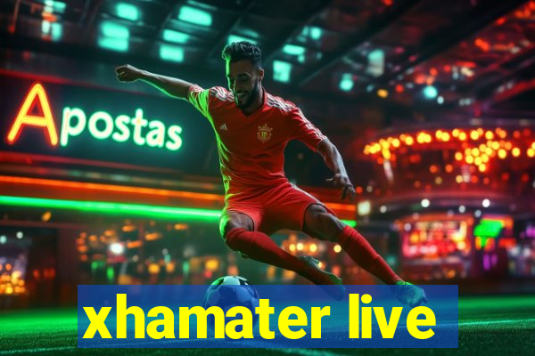 xhamater live
