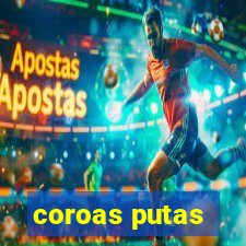 coroas putas