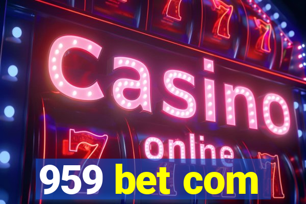 959 bet com