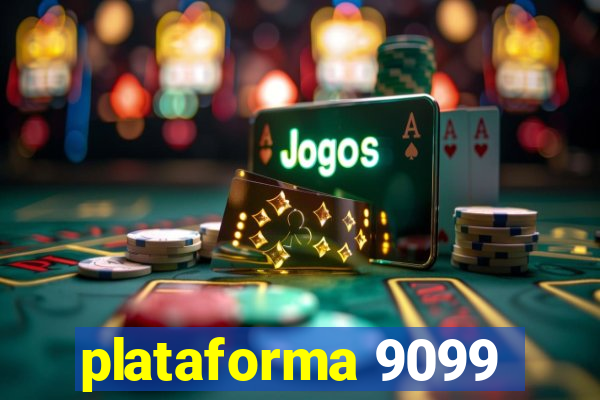 plataforma 9099