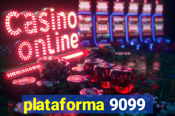 plataforma 9099