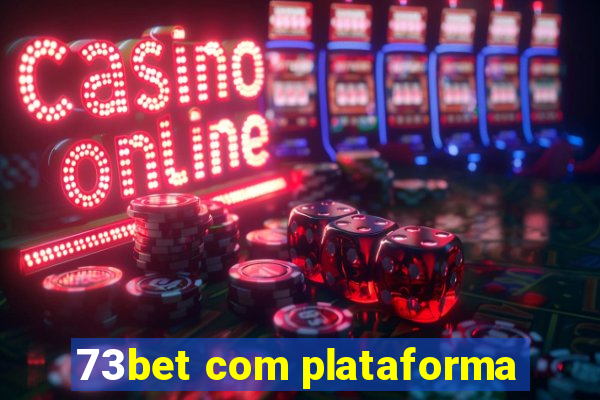 73bet com plataforma