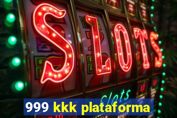 999 kkk plataforma