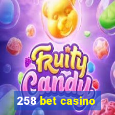 258 bet casino