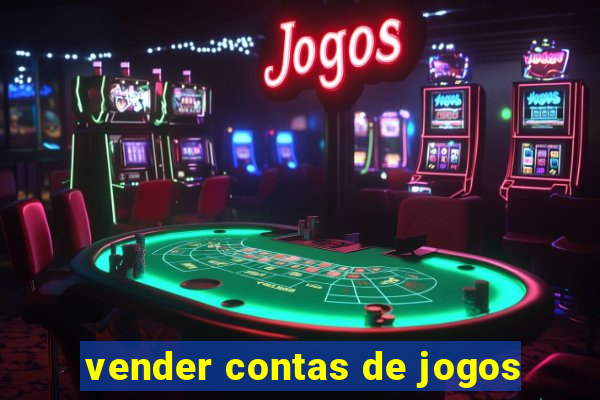 vender contas de jogos