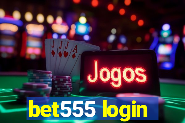 bet555 login
