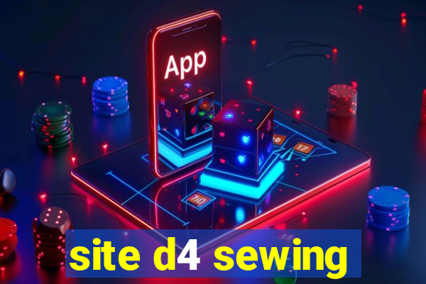 site d4 sewing