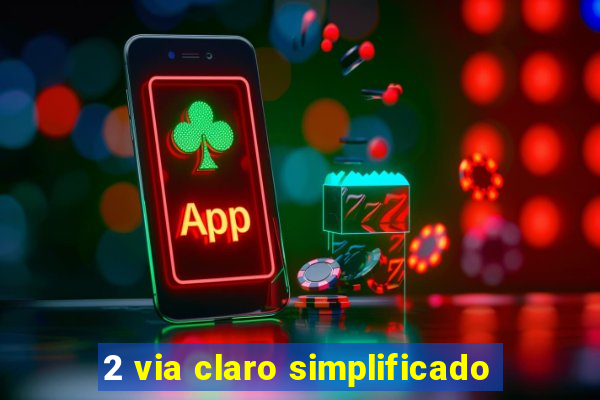 2 via claro simplificado
