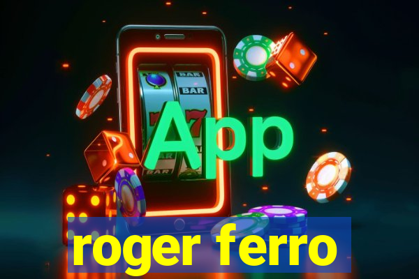 roger ferro