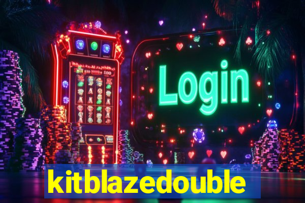 kitblazedouble