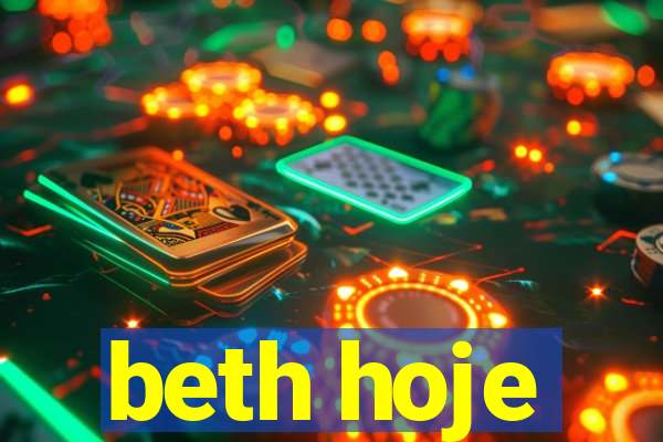 beth hoje