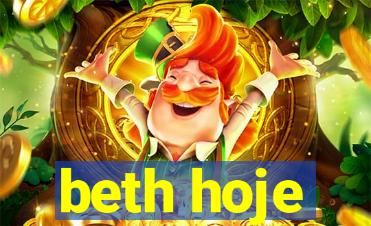 beth hoje