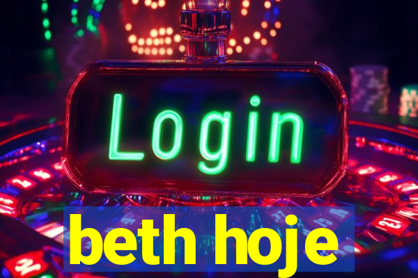 beth hoje